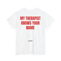 My Therapist Knows Your Name T-Shirt