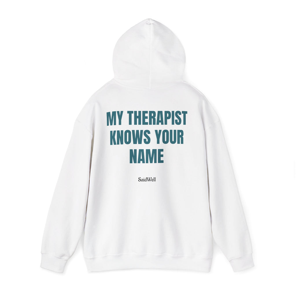My Therapist Knows Your Name Hoodie